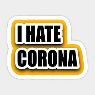 I HATE CORONA Sticker